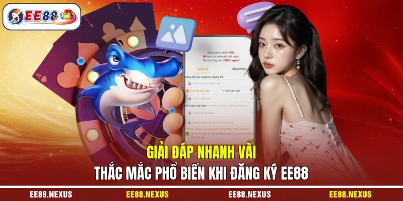 Giải đáp nhanh vài thắc mắc phổ biến khi đăng ký EE88