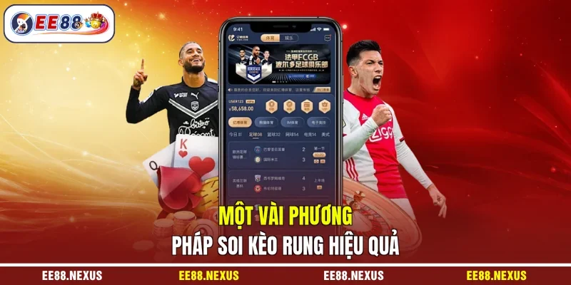 Một vài phương pháp soi kèo rung hiệu quả