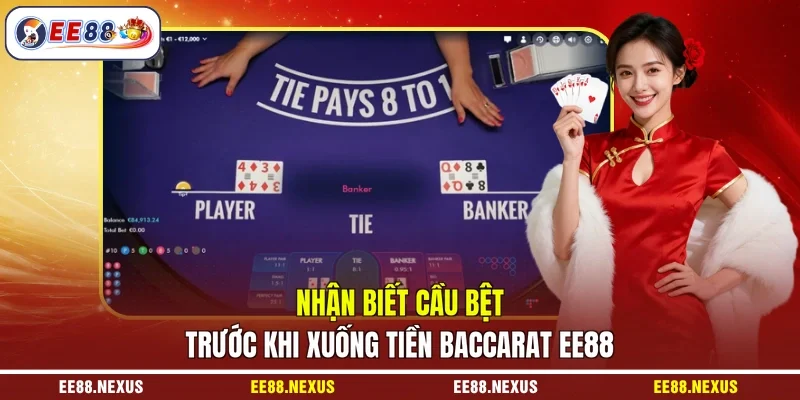 Nhận biết cầu bệt trước khi xuống tiền baccarat EE88