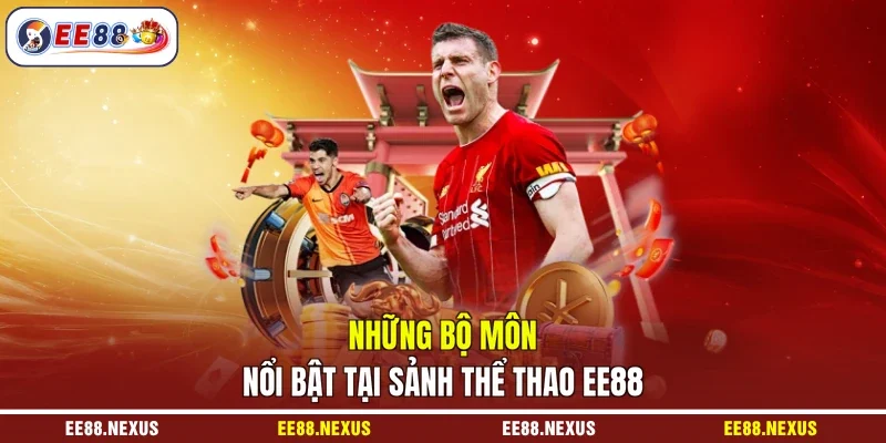 Những bộ môn nổi bật tại sảnh thể thao EE88