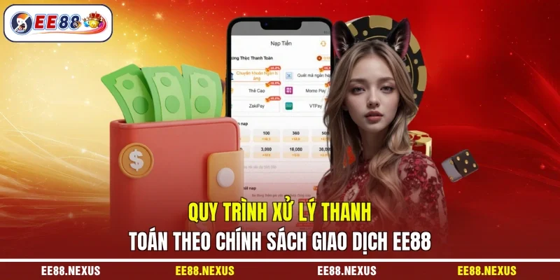 Quy trình xử lý thanh toán theo chính sách giao dịch EE88