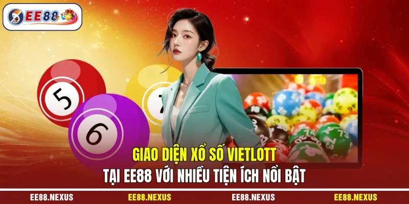 Giao diện xổ số Vietlott tại EE88 với nhiều tiện ích nổi bật